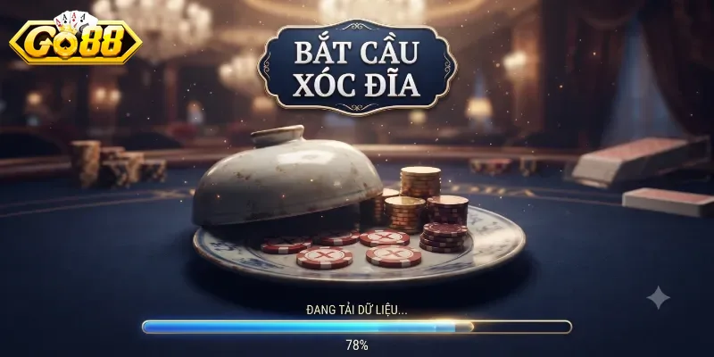 Bắt Cầu Xóc Đĩa Go88 Chuẩn Xác Dễ Thắng Cho Người Mới Lẫn Cao Thủ