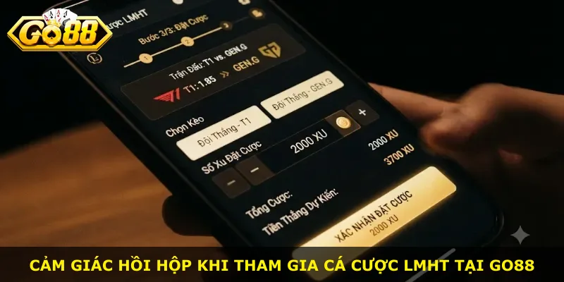 Cảm giác hồi hộp khi tham gia cá cược LMHT tại Go88