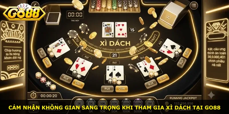 Cảm nhận không gian sang trọng khi tham gia xì dách tại Go88