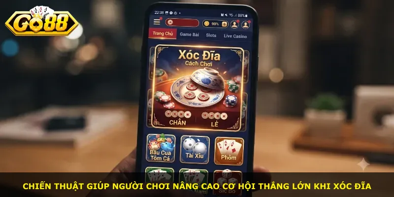 Chiến thuật giúp người chơi nâng cao cơ hội thắng lớn khi xóc đĩa