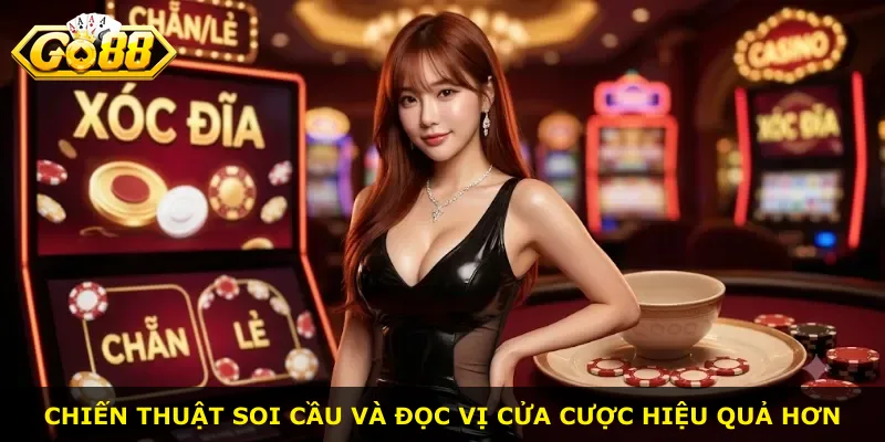 Chiến thuật soi cầu và đọc vị cửa cược hiệu quả hơn