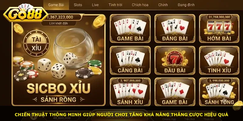 Chiến thuật thông minh giúp người chơi tăng khả năng thắng cược hiệu quả