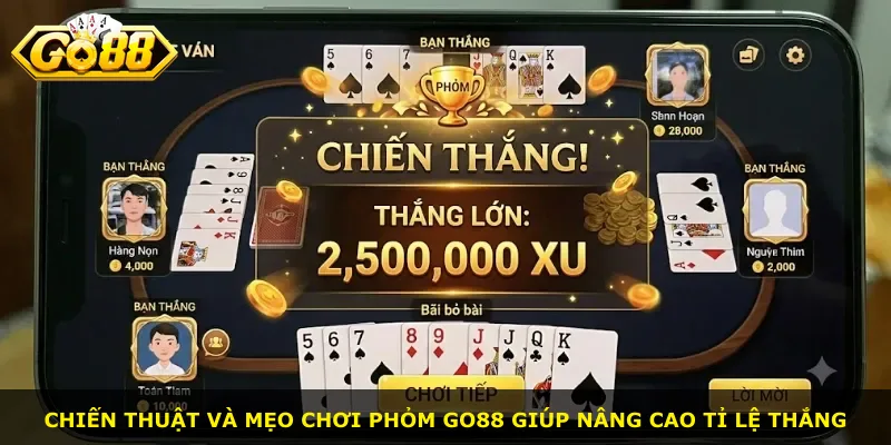 Chiến thuật và mẹo chơi phỏm Go88 giúp nâng cao tỉ lệ thắng