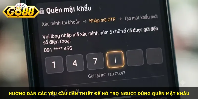 Hướng dẫn các yêu cầu cần thiết để hỗ trợ người dùng quên mật khẩu