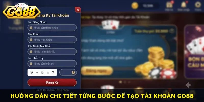 Hướng dẫn chi tiết từng bước để tạo tài khoản Go88