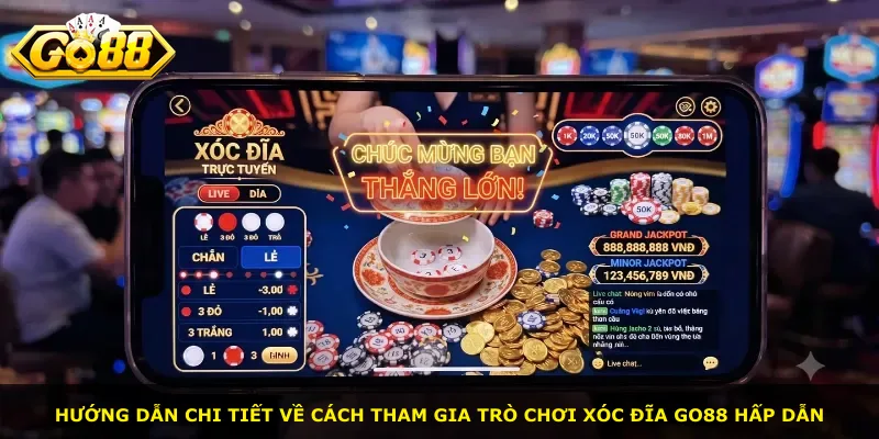 Hướng dẫn chi tiết về cách tham gia trò chơi xóc đĩa Go88 hấp dẫn