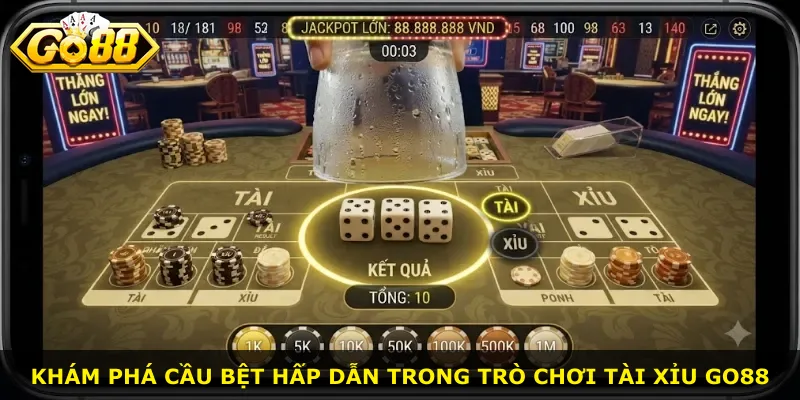 Khám phá cầu bệt hấp dẫn trong trò chơi tài xỉu Go88
