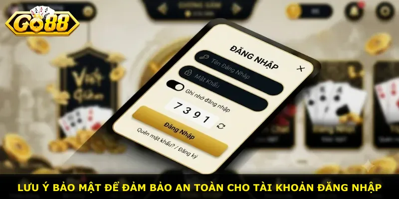 Lưu ý bảo mật để đảm bảo an toàn cho tài khoản đăng nhập