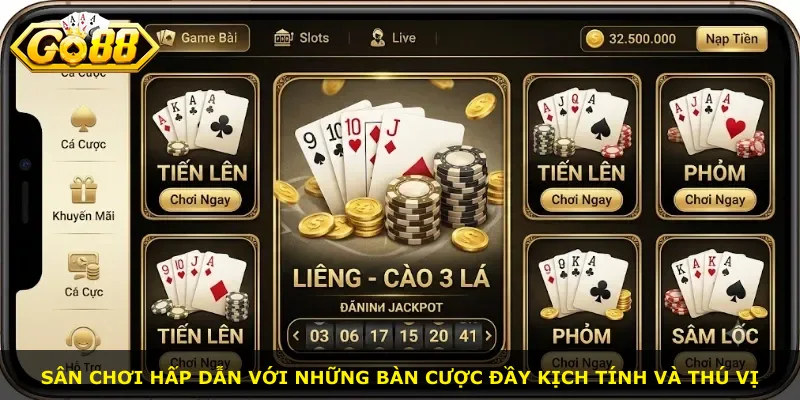 Sân chơi hấp dẫn với những bàn cược đầy kịch tính và thú vị