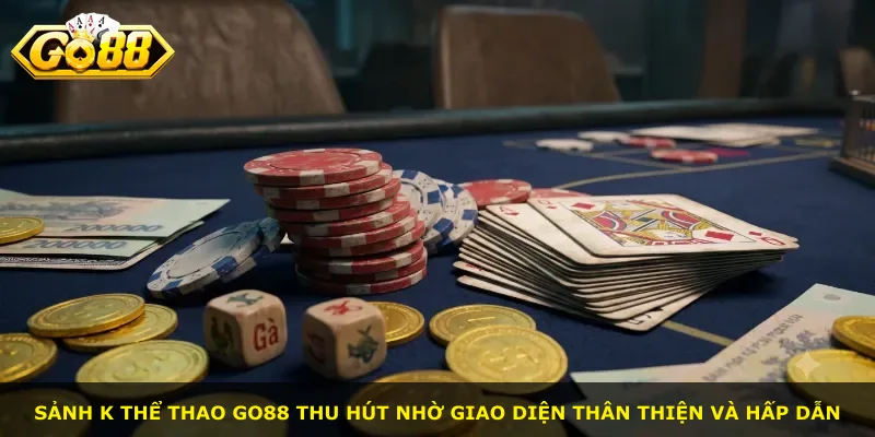 Sảnh K thể thao Go88 thu hút nhờ giao diện thân thiện và hấp dẫn