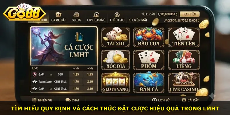 Tìm hiểu quy định và cách thức đặt cược hiệu quả trong LMHT